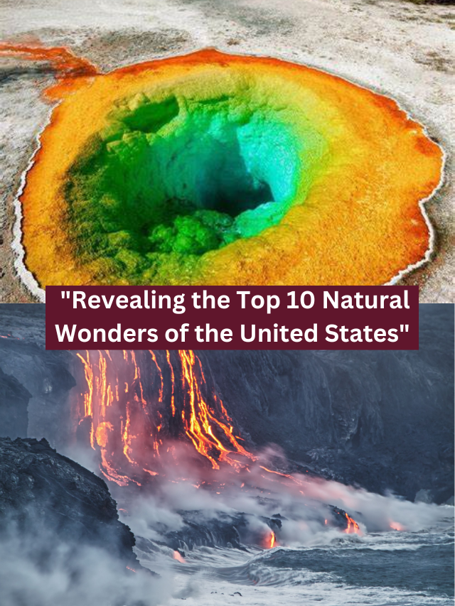 “Revealing the Top 10 Natural Wonders of the United States”